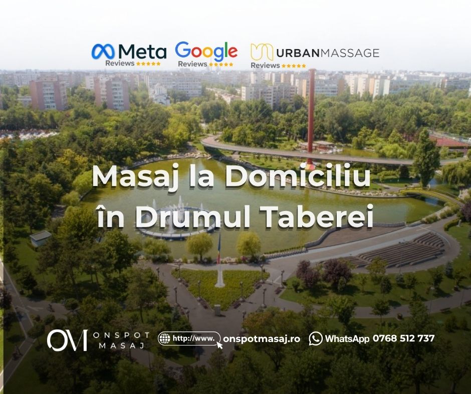 Masaj la Domiciliu în Drumul Taberei București