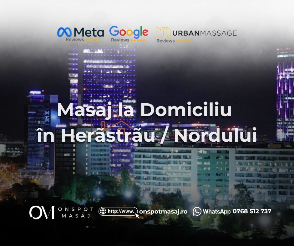 Masaj la Domiciliu în Herăstrău București